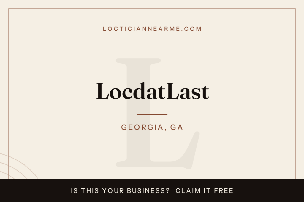 LocdatLast loctician in Georgia, GA — locs, retwist and natural hair care