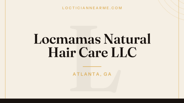Locmamas Natural Hair Care LLC loctician in Atlanta, GA — locs, retwist and natural hair care
