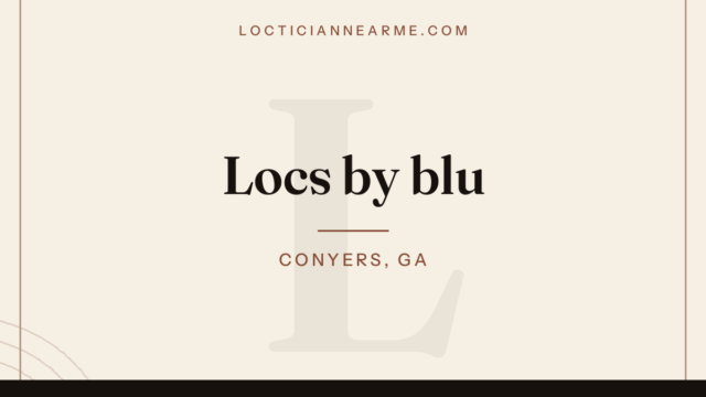 Locs by blu loctician in Conyers, GA — locs, retwist and natural hair care