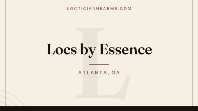 Locs by Essence loctician in Atlanta, GA — locs, retwist and natural hair care