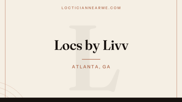 Locs by Livv loctician in Atlanta, GA — locs, retwist and natural hair care