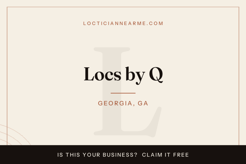 Locs by Q loctician in Georgia, GA — locs, retwist and natural hair care