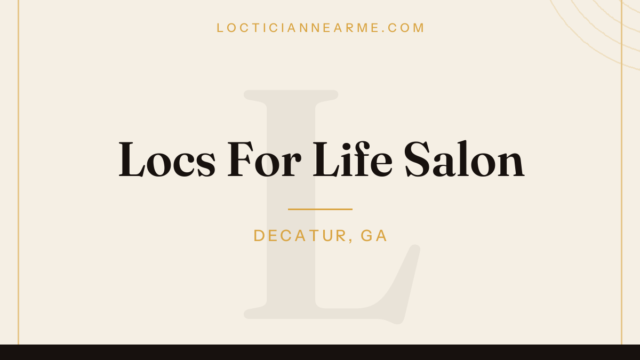 Locs For Life Salon loctician in Decatur, GA — locs, retwist and natural hair care