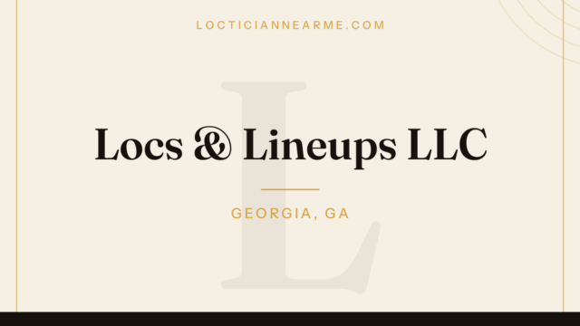 Locs & Lineups LLC loctician in Georgia, GA — locs, retwist and natural hair care