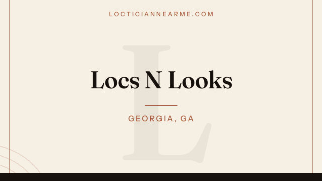 Locs N Looks loctician in Georgia, GA — locs, retwist and natural hair care