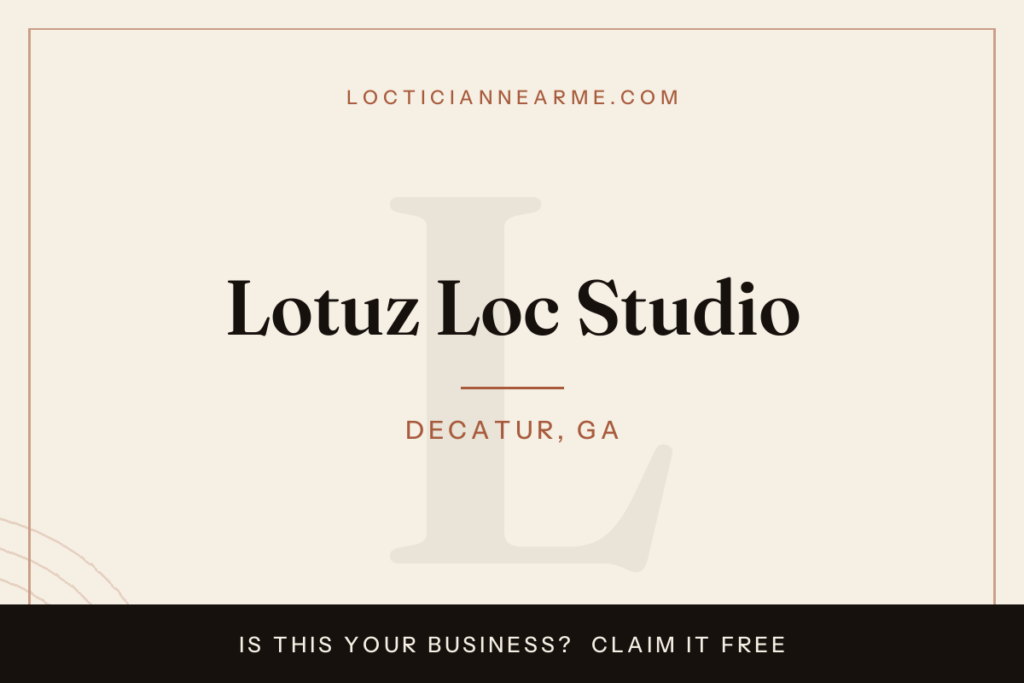 Lotuz Loc Studio loctician in Decatur, GA — locs, retwist and natural hair care