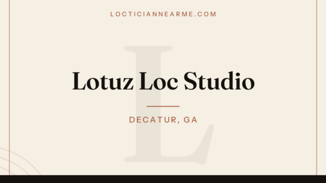 Lotuz Loc Studio loctician in Decatur, GA — locs, retwist and natural hair care