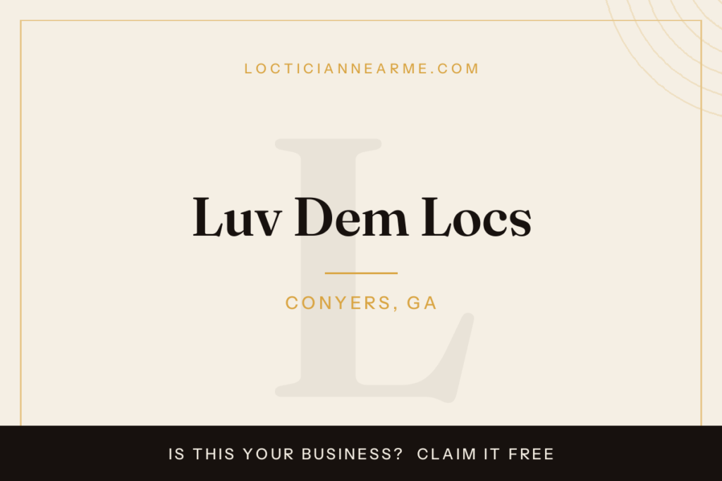 Luv Dem Locs loctician in Conyers, GA — locs, retwist and natural hair care