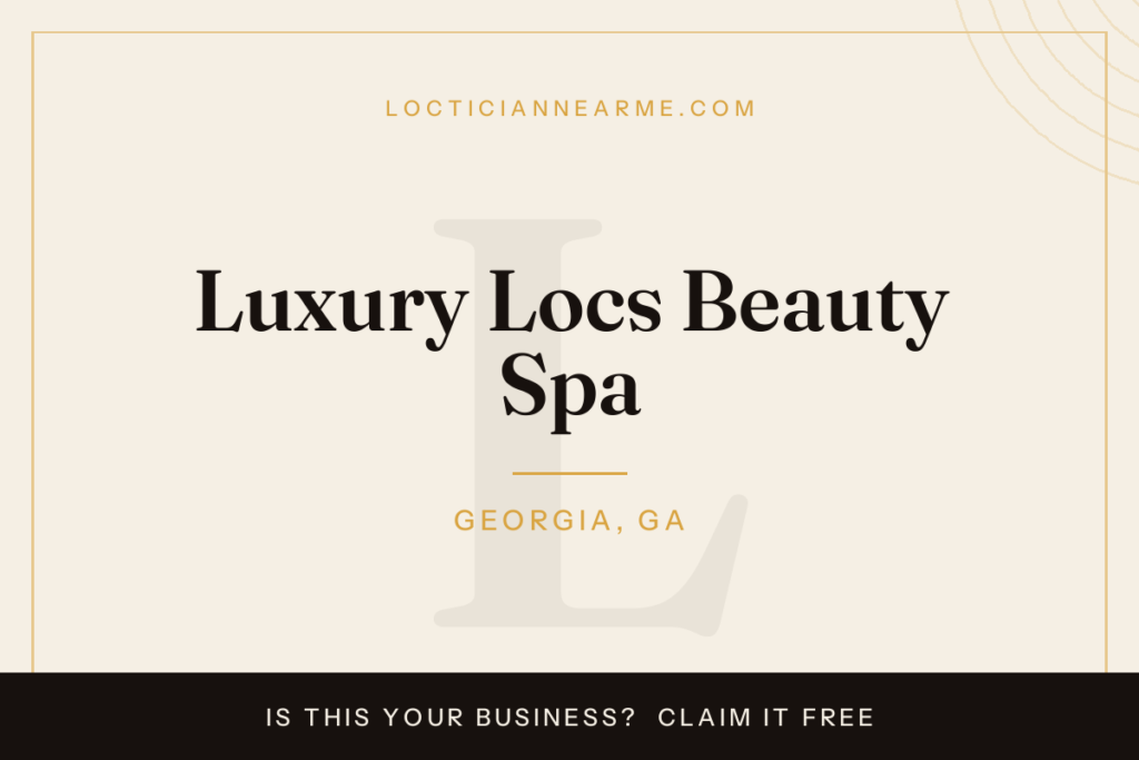 Luxury Locs Beauty Spa loctician in Georgia, GA — locs, retwist and natural hair care