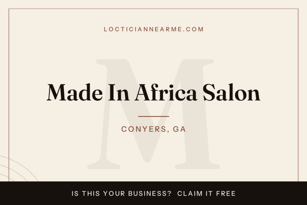 Made In Africa Salon loctician in Conyers, GA — locs, retwist and natural hair care