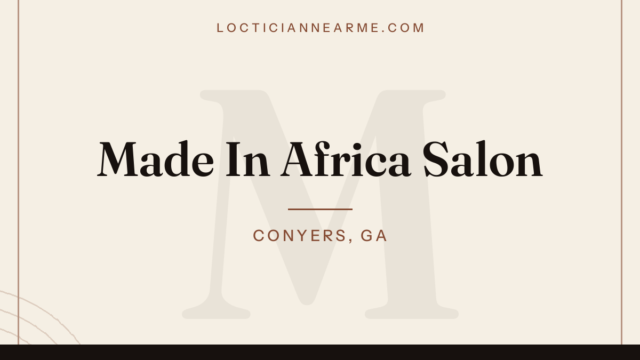 Made In Africa Salon loctician in Conyers, GA — locs, retwist and natural hair care
