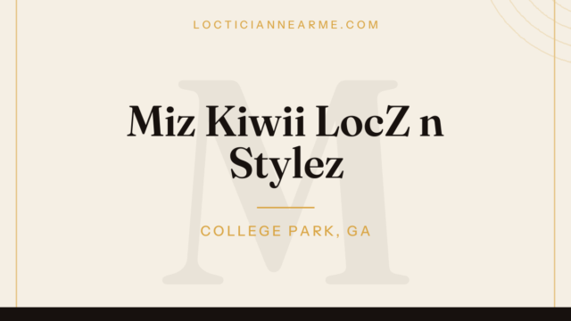 Miz Kiwii LocZ n Stylez loctician in College Park, GA — locs, retwist and natural hair care