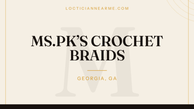 MS.PK’S CROCHET BRAIDS loctician in Georgia, GA — locs, retwist and natural hair care