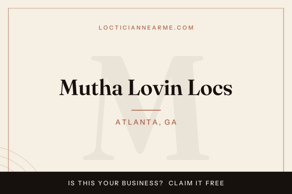 Mutha Lovin Locs loctician in Atlanta, GA — locs, retwist and natural hair care