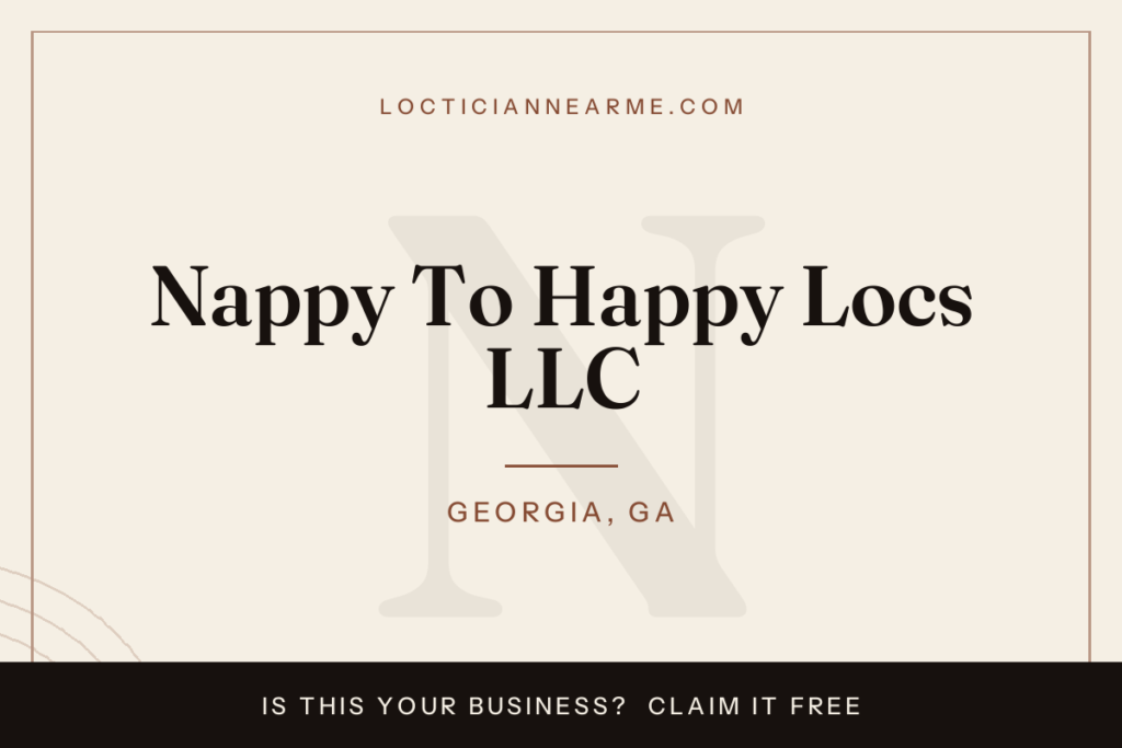 Nappy To Happy Locs LLC loctician in Georgia, GA — locs, retwist and natural hair care