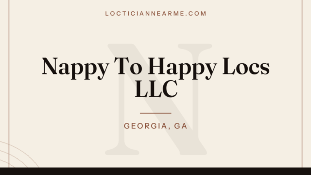 Nappy To Happy Locs LLC loctician in Georgia, GA — locs, retwist and natural hair care