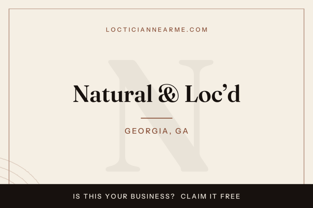 Natural & Loc’d loctician in Georgia, GA — locs, retwist and natural hair care