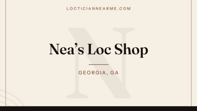 Nea’s Loc Shop loctician in Georgia, GA — locs, retwist and natural hair care