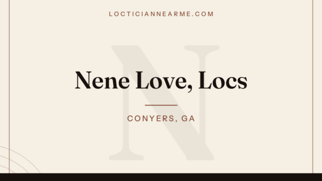 Nene Love, Locs loctician in Conyers, GA — locs, retwist and natural hair care