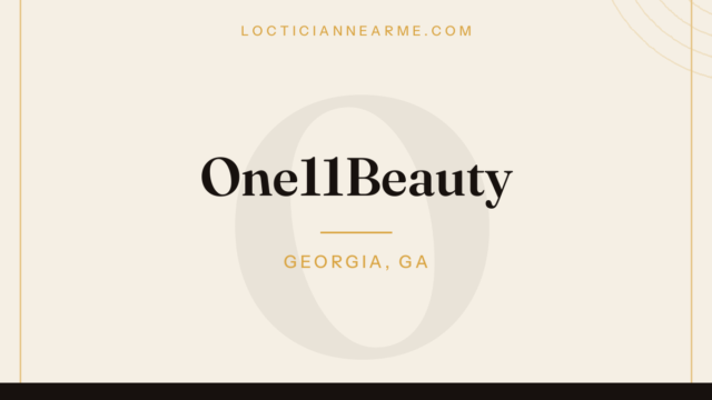 One11Beauty loctician in Georgia, GA — locs, retwist and natural hair care