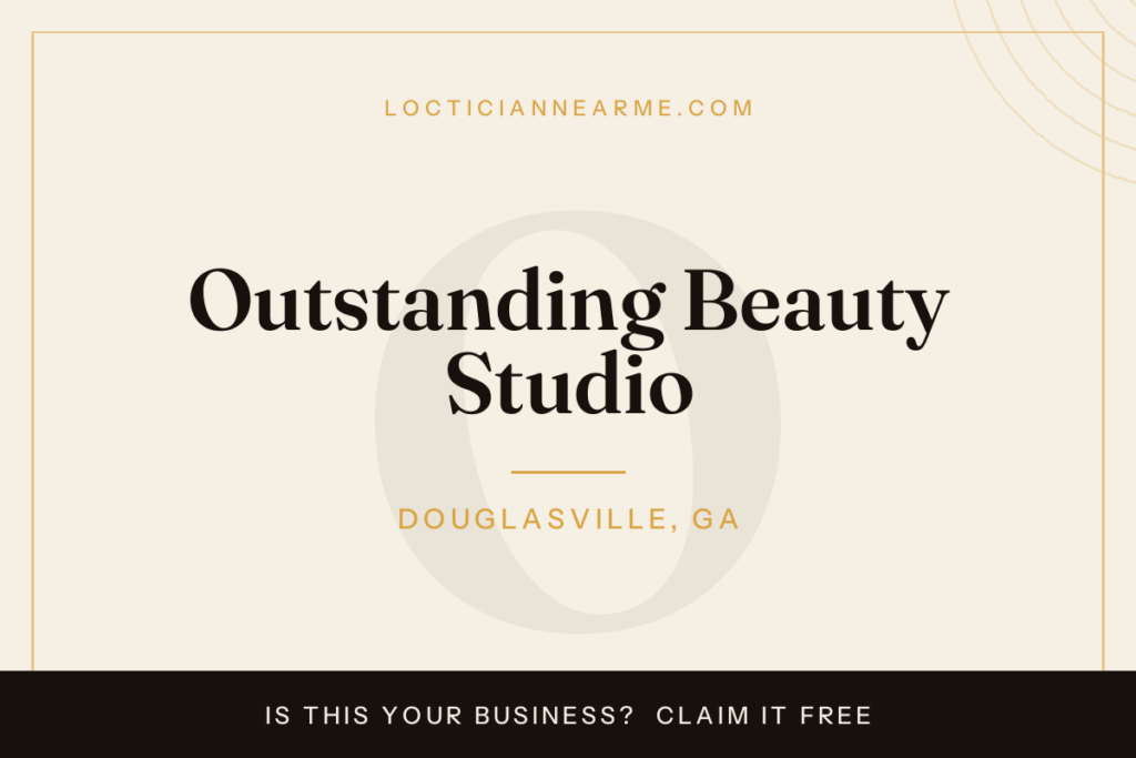 Outstanding Beauty Studio loctician in Douglasville, GA — locs, retwist and natural hair care
