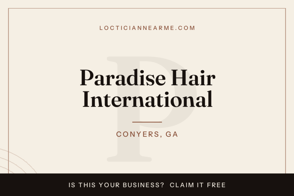 Paradise Hair International loctician in Conyers, GA — locs, retwist and natural hair care