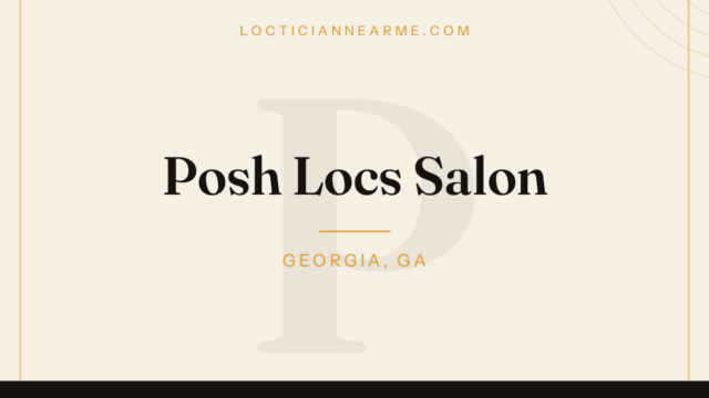 Posh Locs Salon loctician in Georgia, GA — locs, retwist and natural hair care