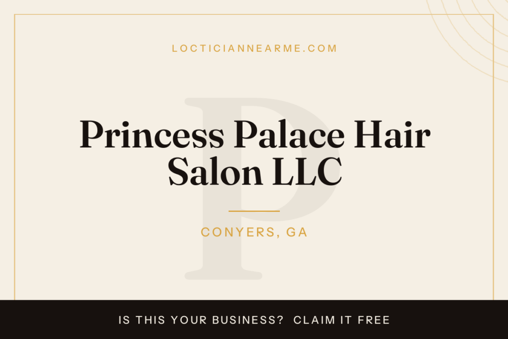 Princess Palace Hair Salon LLC loctician in Conyers, GA — locs, retwist and natural hair care