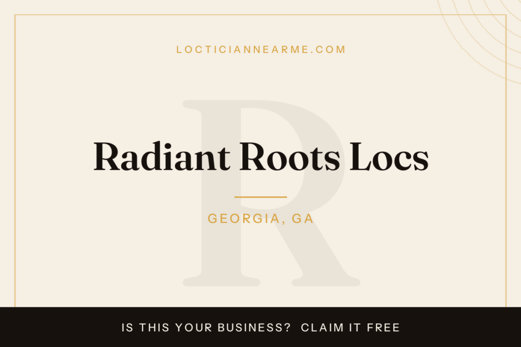 Radiant Roots Locs loctician in Georgia, GA — locs, retwist and natural hair care