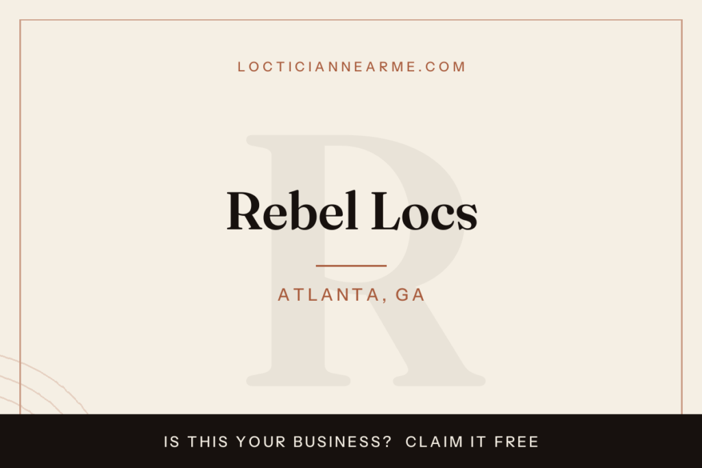 Rebel Locs loctician in Atlanta, GA — locs, retwist and natural hair care