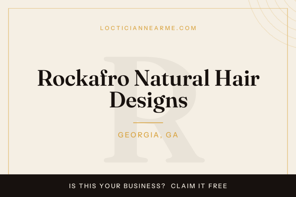 Rockafro Natural Hair Designs loctician in Georgia, GA — locs, retwist and natural hair care