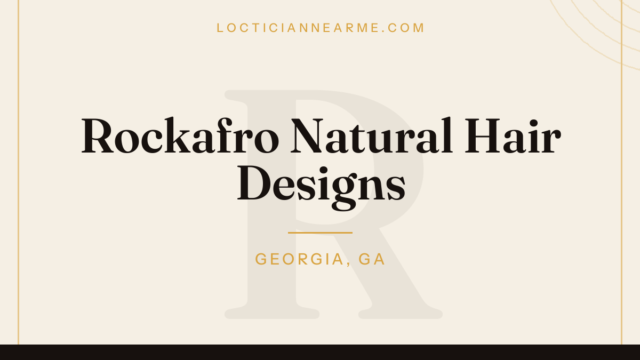 Rockafro Natural Hair Designs loctician in Georgia, GA — locs, retwist and natural hair care