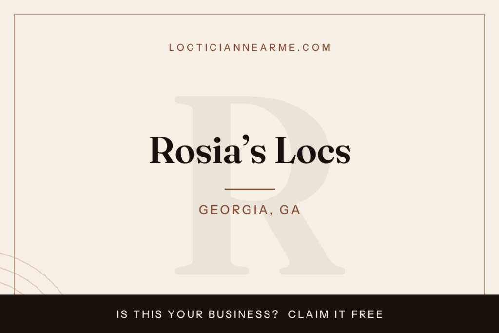Rosia’s Locs loctician in Georgia, GA — locs, retwist and natural hair care