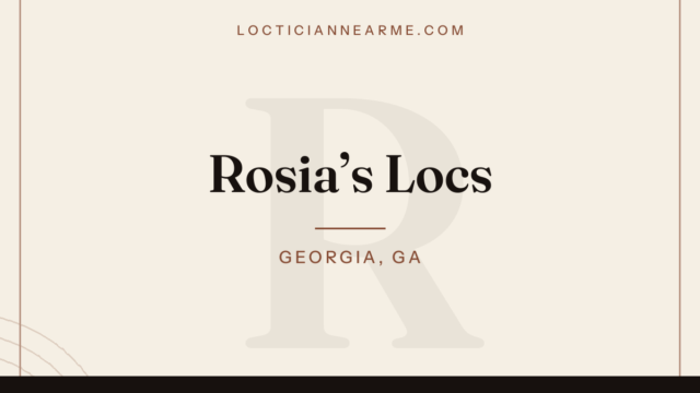 Rosia’s Locs loctician in Georgia, GA — locs, retwist and natural hair care