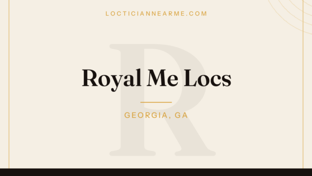 Royal Me Locs loctician in Georgia, GA — locs, retwist and natural hair care