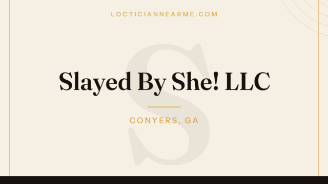 Slayed By She! LLC loctician in Conyers, GA — locs, retwist and natural hair care