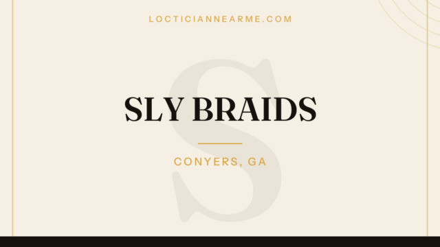 SLY BRAIDS loctician in Conyers, GA — locs, retwist and natural hair care