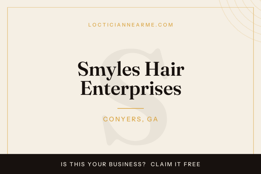 Smyles Hair Enterprises loctician in Conyers, GA — locs, retwist and natural hair care