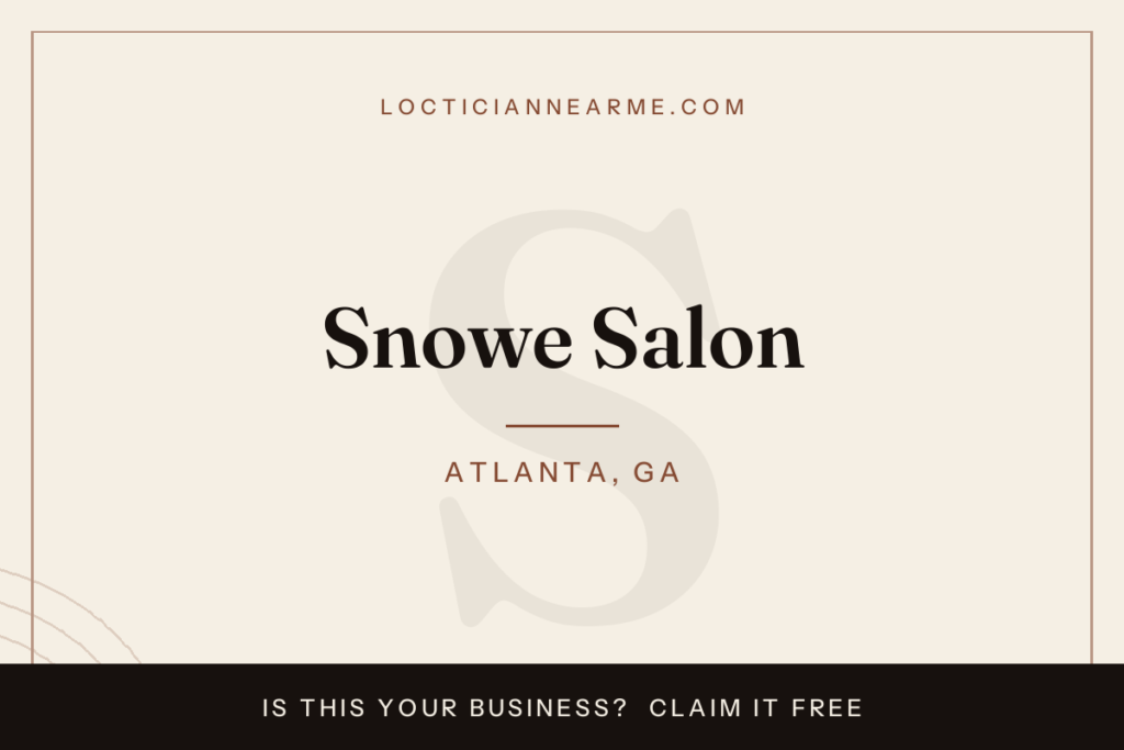 Snowe Salon loctician in Atlanta, GA — locs, retwist and natural hair care
