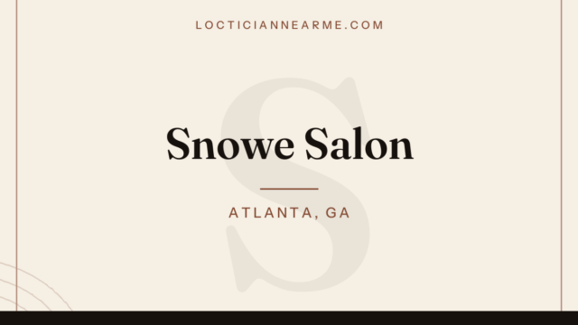 Snowe Salon loctician in Atlanta, GA — locs, retwist and natural hair care