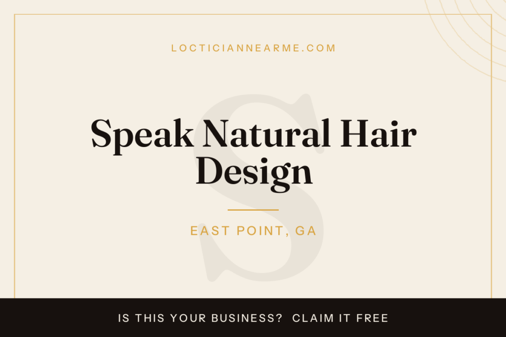 Speak Natural Hair Design loctician in East Point, GA — locs, retwist and natural hair care