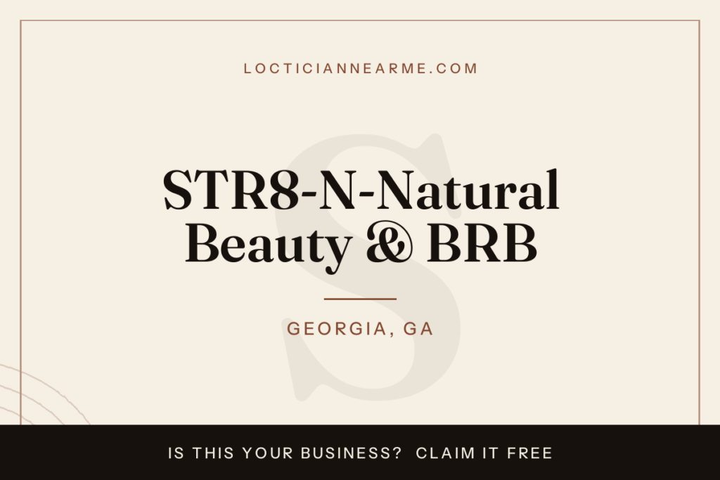 STR8-N-Natural Beauty & BRB loctician in Georgia, GA — locs, retwist and natural hair care