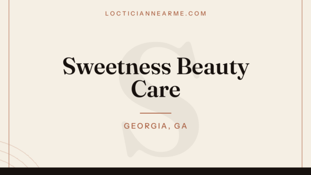 Sweetness Beauty Care loctician in Georgia, GA — locs, retwist and natural hair care