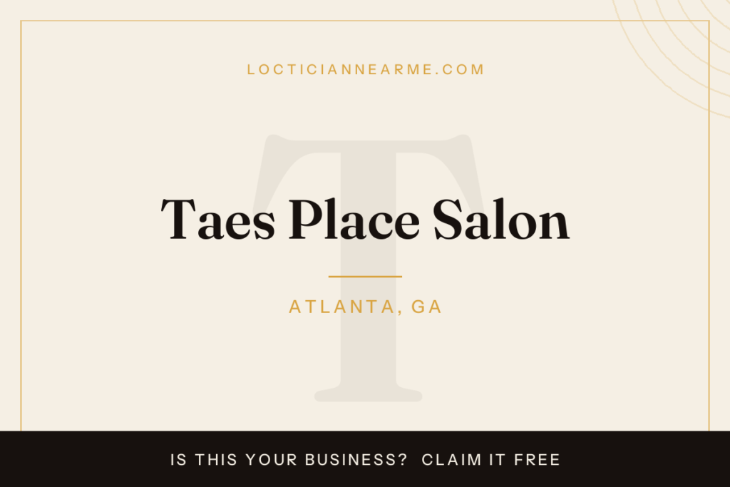 Taes Place Salon loctician in Atlanta, GA — locs, retwist and natural hair care