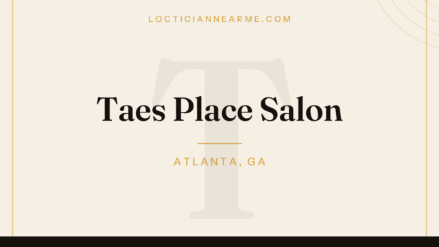 Taes Place Salon loctician in Atlanta, GA — locs, retwist and natural hair care