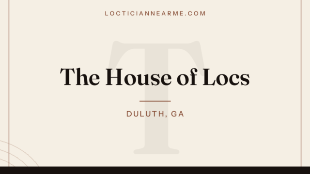 The House of Locs loctician in Duluth, GA — locs, retwist and natural hair care