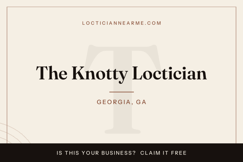 The Knotty Loctician loctician in Georgia, GA — locs, retwist and natural hair care