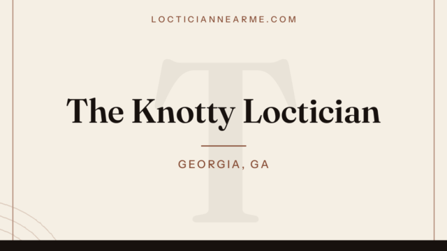 The Knotty Loctician loctician in Georgia, GA — locs, retwist and natural hair care