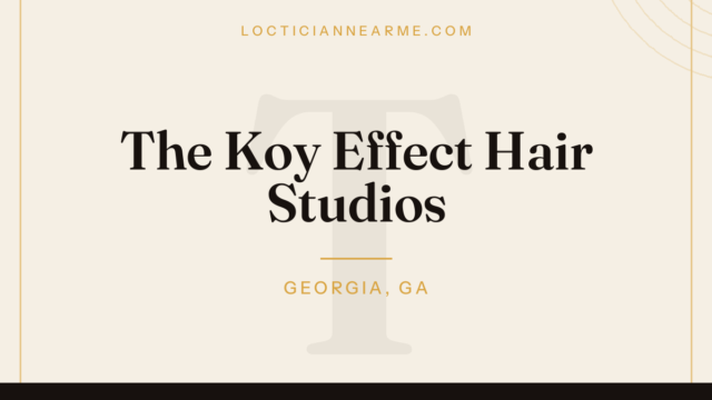 The Koy Effect Hair Studios loctician in Georgia, GA — locs, retwist and natural hair care