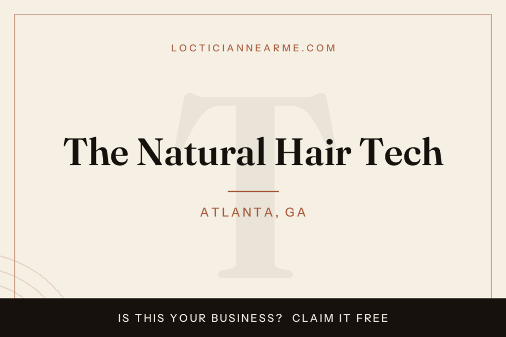 The Natural Hair Tech loctician in Atlanta, GA — locs, retwist and natural hair care